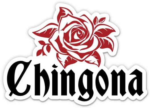 Chingona Sticker-3 laptop etiketi - Araba, Telefon, Su Şişesi için Su Geçirmez Vinil-Chingona Çıkartması